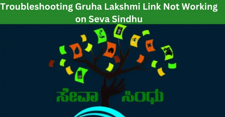 Troubleshooting Gruha Lakshmi Link Not Working on Seva Sindhu