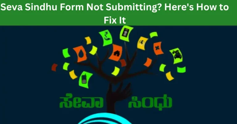 Seva Sindhu Form Not Submitting? Here's How to Fix It