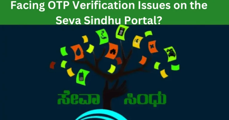 Facing OTP Verification Issues on the Seva Sindhu Portal?